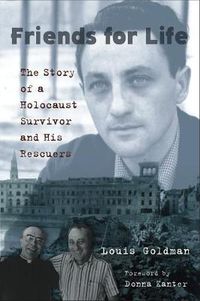 Cover image for Friends for Life: The Story of a Holocaust Survivor and His Rescuers