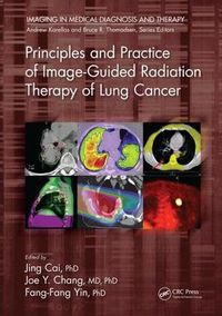 Cover image for Principles and Practice of Image-Guided Radiation Therapy of Lung Cancer