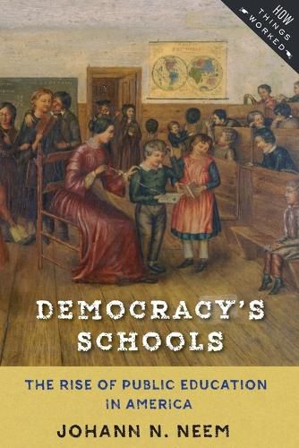 Cover image for Democracy's Schools: The Rise of Public Education in America