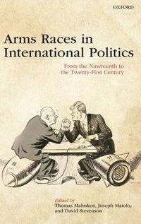 Cover image for Arms Races in International Politics: From the Nineteenth to the Twenty-First Century