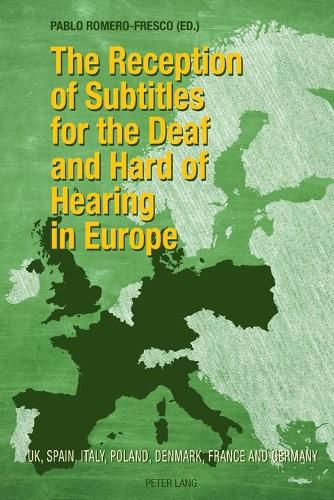 Cover image for The Reception of Subtitles for the Deaf and Hard of Hearing in Europe: UK, Spain, Italy, Poland, Denmark, France and Germany