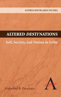 Cover image for Altered Destinations: Self, Society, and Nation in India