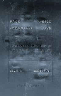 Cover image for Prosthetic Immortalities