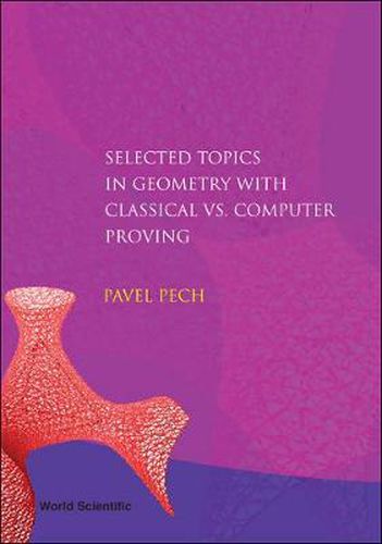 Cover image for Selected Topics In Geometry With Classical Vs. Computer Proving