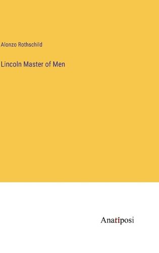 Cover image for Lincoln Master of Men