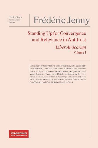 Cover image for Frederic Jenny Liber Amicorum: Standing Up for Convergence and Relevance in Antitrust