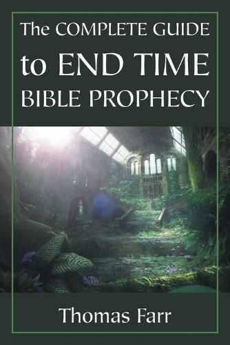 Cover image for The Complete Guide to End Time Bible Prophecy