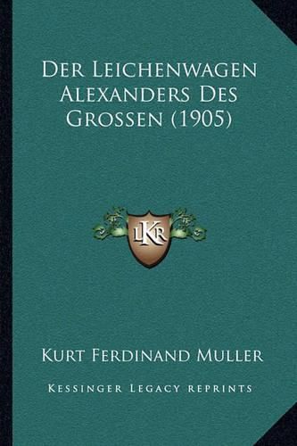 Der Leichenwagen Alexanders Des Grossen (1905)