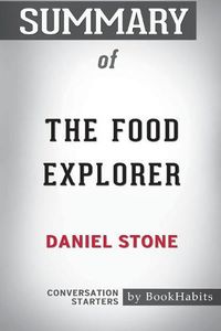 Cover image for Summary of The Food Explorer by Daniel Stone: Conversation Starters