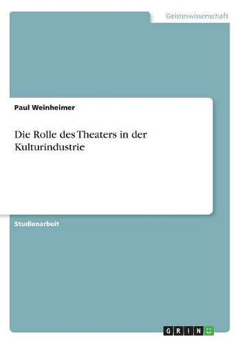 Die Rolle des Theaters in der Kulturindustrie