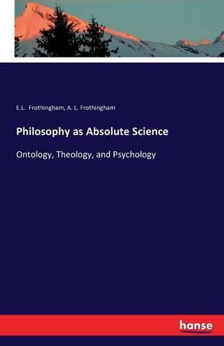 Philosophy as Absolute Science: Ontology, Theology, and Psychology