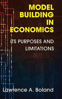 Cover image for Model Building in Economics: Its Purposes and Limitations