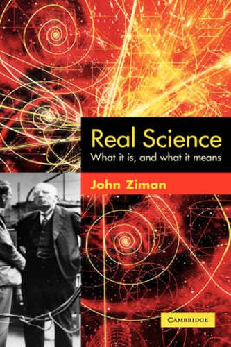 Cover image for Real Science: What it Is and What it Means