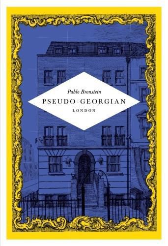 Cover image for Pablo Bronstein: Pseudo-Georgian London