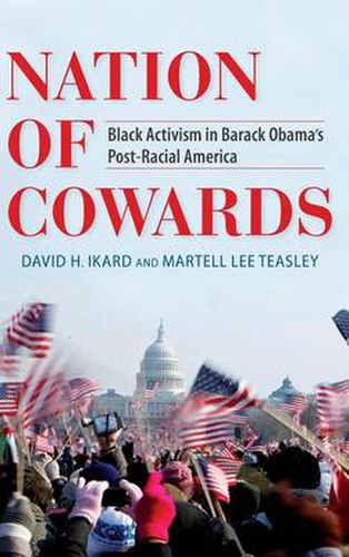 Cover image for Nation of Cowards: Black Activism in Barack Obama's Post-Racial America