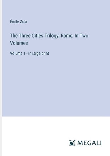 The Three Cities Trilogy; Rome, In Two Volumes