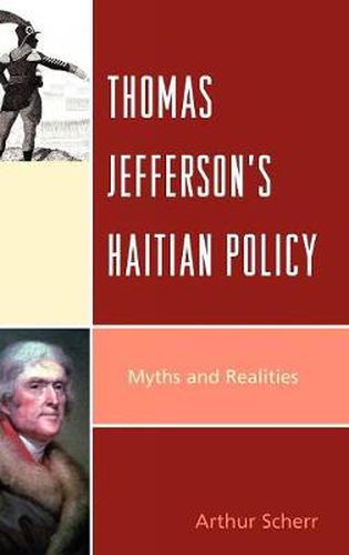 Thomas Jefferson's Haitian Policy: Myths and Realities