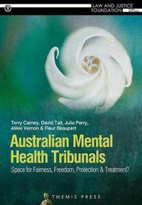 Cover image for Australian Mental Health Tribunals: Space for Fairness, Freedom, Protection and Treatment?