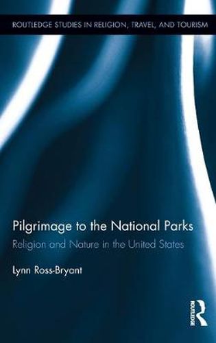 Cover image for Pilgrimage to the National Parks: Religion and Nature in the United States