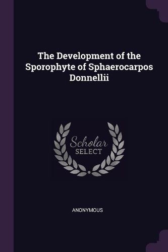 The Development of the Sporophyte of Sphaerocarpos Donnellii