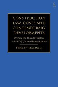 Cover image for Construction Law, Costs and Contemporary Developments: Drawing the Threads Together: A Festschrift for Lord Justice Jackson