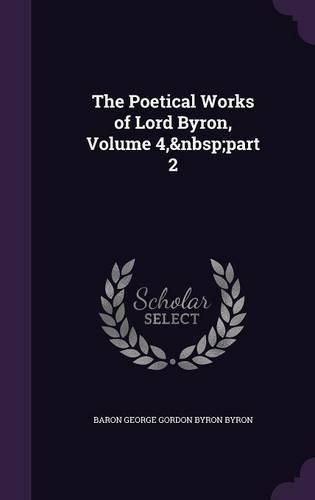 The Poetical Works of Lord Byron, Volume 4, Part 2