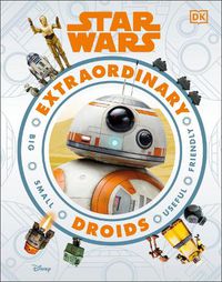 Cover image for Star Wars Extraordinary Droids
