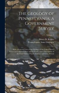 Cover image for The Geology of Pennsylvania; a Government Survey