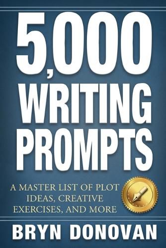 Cover image for 5,000 Writing Prompts: A Master List of Plot Ideas, Creative Exercises, and More