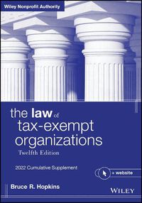 Cover image for The Law of Tax-Exempt Organizations, 12th Edition,  2022 Cumulative Supplement