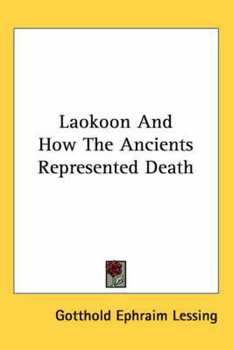 Cover image for Laokoon and How the Ancients Represented Death