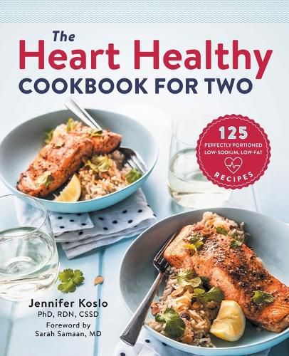 Cover image for The Heart Healthy Cookbook for Two: 125 Perfectly Portioned Low Sodium, Low Fat Recipes