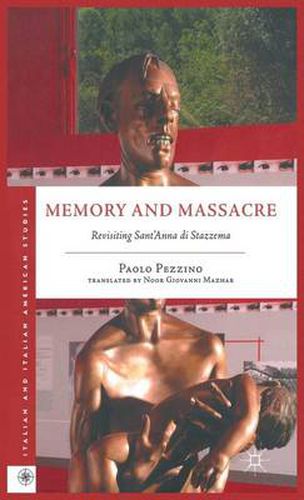 Cover image for Memory and Massacre: Revisiting Sant' Anna di Stazzema