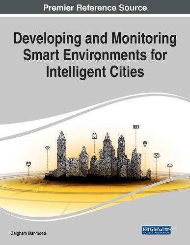 Cover image for Developing and Monitoring Smart Environments for Intelligent Cities