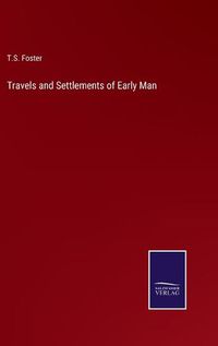 Cover image for Travels and Settlements of Early Man