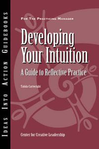 Cover image for Developing Your Intuition: A Guide to Reflective Practice