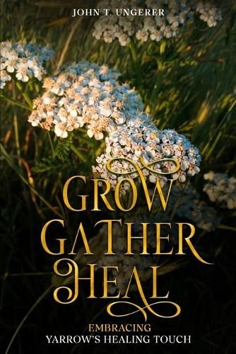 Grow, Gather, Heal