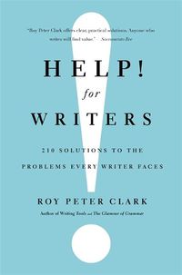 Cover image for Help! For Writers: 210 Solutions to the Problems Every Writer Faces