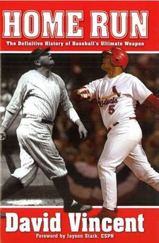 Cover image for Home Run: The Definitive History of Baseball's Ultimate Weapon