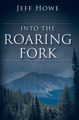Cover image for Into the Roaring Fork