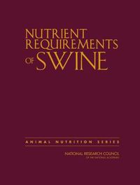 Cover image for Nutrient Requirements of Swine: Eleventh Revised Edition