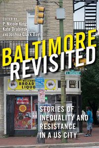 Cover image for Baltimore Revisited: Stories of Inequality and Resistance in a US City