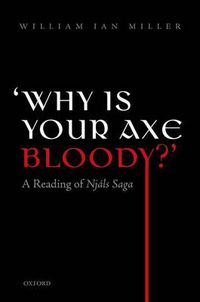 Cover image for 'Why is your axe bloody?': A Reading of Njals Saga