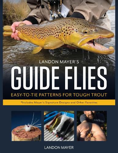 Cover image for Landon Mayer's Guide Flies: Easy-to-Tie Patterns for Tough Trout