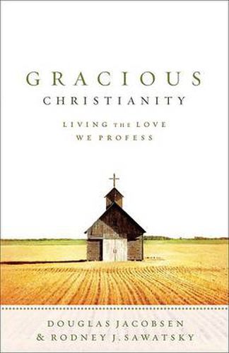 Gracious Christianity - Living the Love We Profess