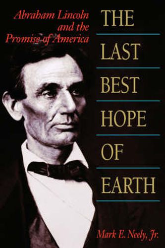 Cover image for The Last Best Hope of Earth: Abraham Lincoln and the Promise of America