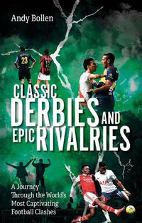 Cover image for Classic Derbies and Epic Rivalries