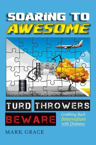 Cover image for Soaring to Awesome: Turd Throwers Beware