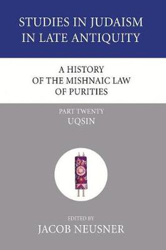 Cover image for A History of the Mishnaic Law of Purities, Part 20: Uqsin
