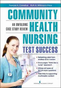 Cover image for Community Health Nursing Test Success: An Unfolding Case Study Review